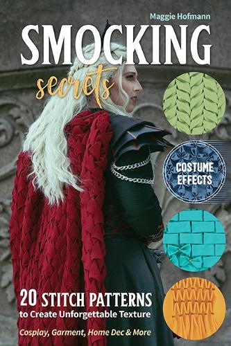Паперова книга «Smocking Secrets: 20 Stitch Patterns to Create Unforgettable Texture; Cosplay, Garment, Home Dec & More», автор Меггі Гофманн - фото №1