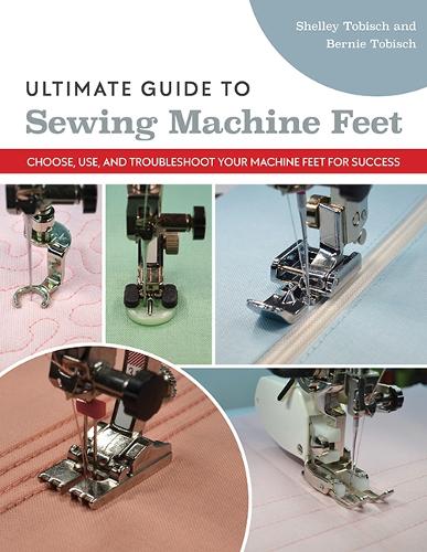 [object Object] «Ultimate Guide to Sewing Machine Feet: Choose, Use and, Troubleshoot Your Machine Feet for Success», авторів Берні Тобіш, Шеллі Скотт-Тобіш - фото №1