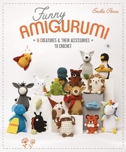 Паперова книга «Funny Amigurumi: 16 Creatures & Their Accessories to Crochet», автор Емілі Пеноу - фото №1