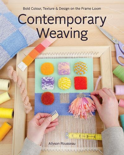 Бумажная книга «Contemporary Weaving: Bold Colour, Texture & Design on the Frame Loom», автор Эллисон Руссо - фото №1