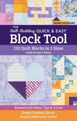 [object Object] «The Skill-Building Quick & Easy Block Tool: 110 Quilt Blocks in 5 Sizes with Project Ideas; Packed with Hints, Tips & Tricks; Simple Cutting Charts, Helpful Reference Tables», автор Дебби Роджерс - фото №1