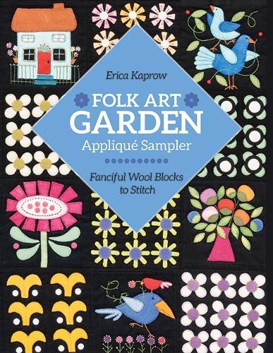Бумажная книга «Folk Art Garden Appliqué Sampler: Fanciful Wool Blocks to Stitch», автор Эрика Капроу - фото №1