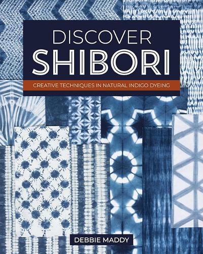 Паперова книга «Discover Shibori: Creative Techniques in Natural Indigo Dyeing», автор Деббі Медді - фото №1