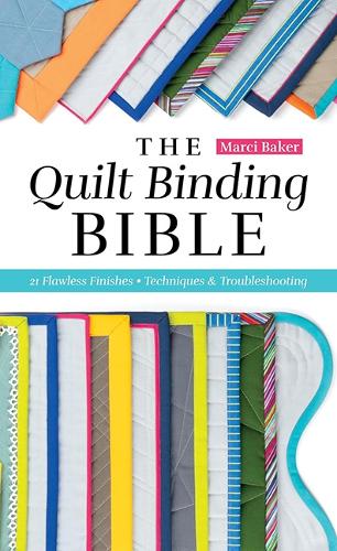 Паперова книга «The Quilt Binding Bible: 21 Flawless Finishes», автор Марсі Бейкер - фото №1
