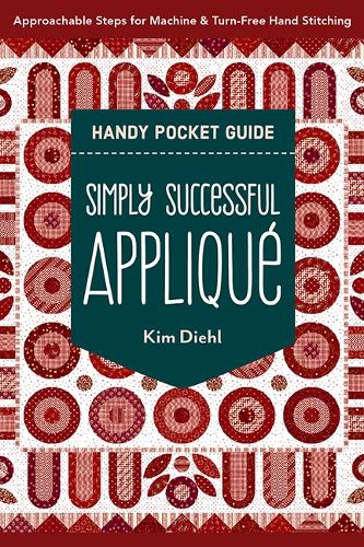 Бумажная книга «Simply Successful Appliqué Handy Pocket Guide: Approachable Steps for Machine & Turn-Free Hand Stitching» - фото №1