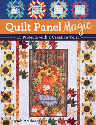 Бумажная книга «Quilt Panel Magic: 15 Projects with a Creative Twist», автор Синди Макчесни - фото №1