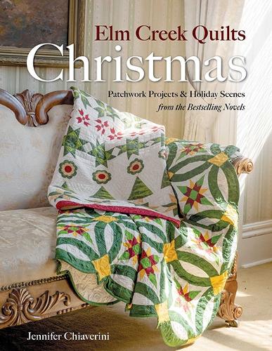 Паперова книга «Elm Creek Quilts Christmas: Quilts, Scenes, and Stories from the Elm Creek Quilts Novels», автор Дженніфер Чіаверіні - фото №1