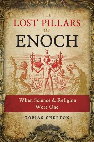 Паперова книга «The Lost Pillars of Enoch: When Science and Religion Were One», автор Тобіас Чертон - фото №1