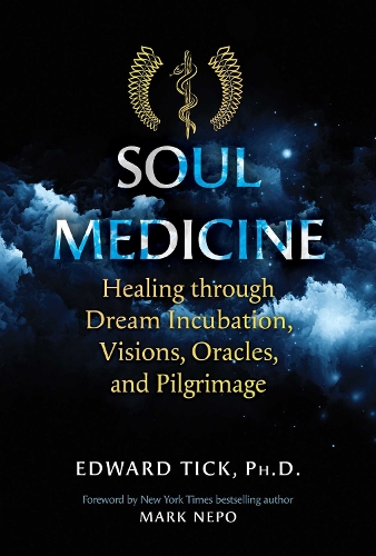 Бумажная книга «Soul Medicine: Healing through Dream Incubation, Visions, Oracles, and Pilgrimage», автор Эдвард Тик - фото №1