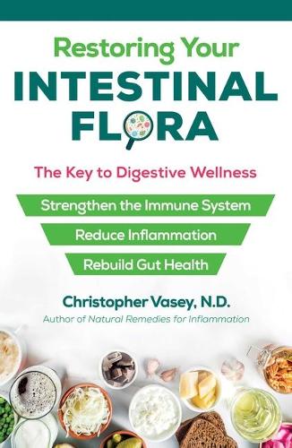 Бумажная книга «Restoring Your Intestinal Flora: The Key to Digestive Wellness», автор Кристофер Вейси - фото №1