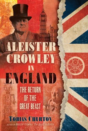 Паперова книга «Aleister Crowley in England: The Return of the Great Beast», автор Тобіас Чертон - фото №1