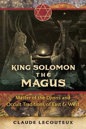 Бумажная книга «King Solomon the Magus: Master of the Djinns and Occult Traditions of East and West», автор Клод Лекутье - фото №1