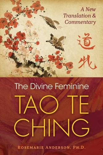 Бумажная книга «The Divine Feminine Tao Te Ching: A New Translation and Commentary», автор Розмари Андерсон - фото №1