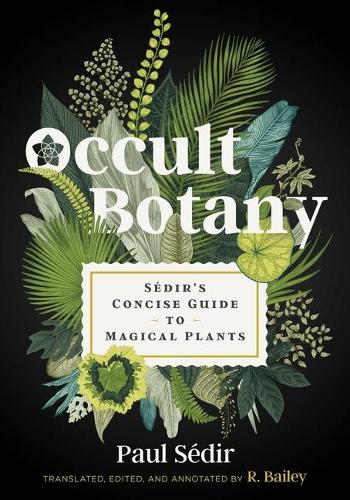 Паперова книга «Occult Botany: Sédir's Concise Guide to Magical Plants», автор Пол Седір - фото №1