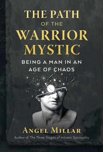 Бумажная книга «The Path of the Warrior-Mystic: Being a Man in an Age of Chaos», автор Анхель Миллар - фото №1