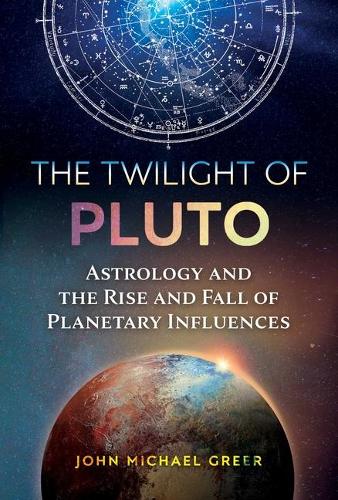 Бумажная книга «The Twilight of Pluto: Astrology and the Rise and Fall of Planetary Influences», автор Джон Майкл Грир - фото №1