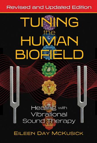 Бумажная книга «Tuning the Human Biofield: Healing with Vibrational Sound Therapy», автор Эйлин Дэй МакКьюсик - фото №1