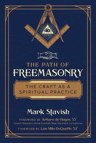 Паперова книга «The Path of Freemasonry: The Craft as a Spiritual Practice», автор Марк Ставіш - фото №1