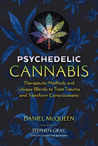 Паперова книга «Psychedelic Cannabis: Therapeutic Methods and Unique Blends to Treat Trauma and Transform Consciousness», автор Деніел МакКвін - фото №1