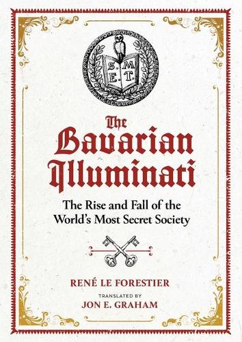 Бумажная книга «The Bavarian Illuminati: The Rise and Fall of the World's Most Secret Society», автор Рене Ле Форестье - фото №1