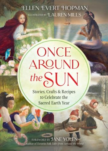 Паперова книга «Once Around the Sun: Stories, Crafts, and Recipes to Celebrate the Sacred Earth Year», автор Еллен Еверт Хопман - фото №1