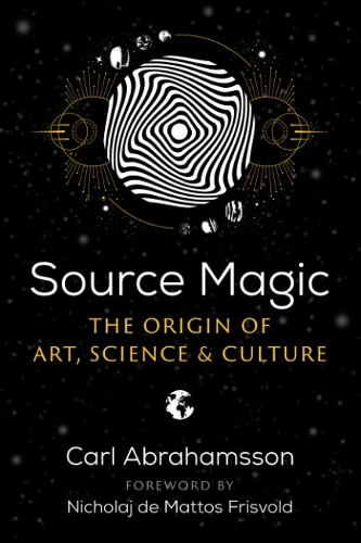 Паперова книга «Source Magic: The Origin of Art, Science, and Culture», автор Карл Абрахамссон - фото №1