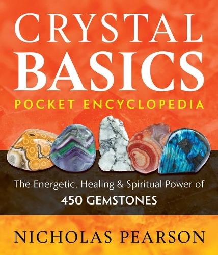 Бумажная книга «Crystal Basics Pocket Encyclopedia: The Energetic, Healing, and Spiritual Power of 450 Gemstones», автор Николас Пирсон - фото №1