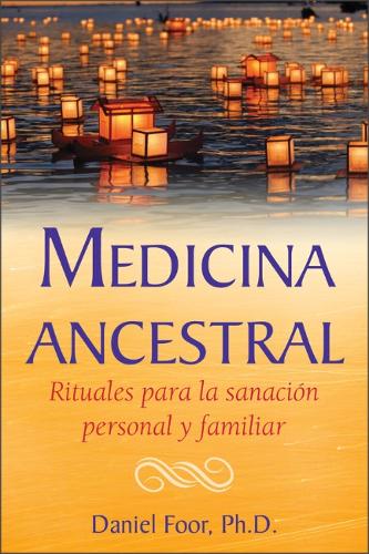 Бумажная книга «Medicina ancestral: Rituales para la sanación personal y familiar», автор Дэниел Фур - фото №1