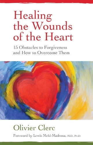 Бумажная книга «Healing the Wounds of the Heart: 15 Obstacles to Forgiveness and How to Overcome Them», автор Оливье Клерк - фото №1