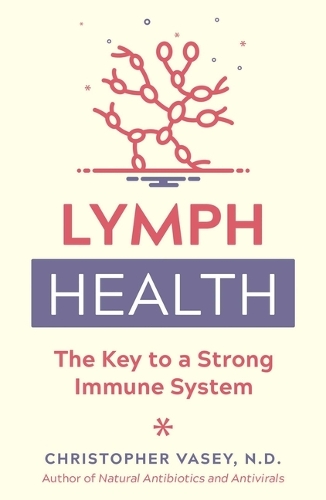 Бумажная книга «Lymph Health: The Key to a Strong Immune System», автор Кристофер Вейси - фото №1