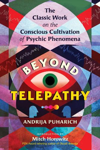 Паперова книга «Beyond Telepathy: The Classic Work on the Conscious Cultivation of Psychic Phenomena», автор Андрія Пухаріч - фото №1
