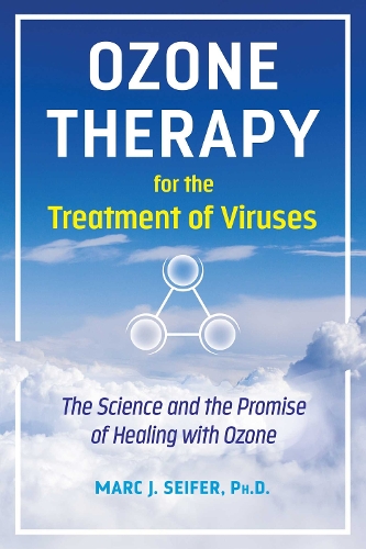 Бумажная книга «Ozone Therapy for the Treatment of Viruses: The Science and the Promise of Healing with Ozone», автор Марк Сейфер - фото №1