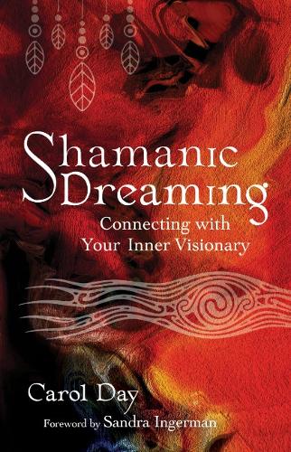 Бумажная книга «Shamanic Dreaming: Connecting with Your Inner Visionary», автор Кэрол Дэй - фото №1