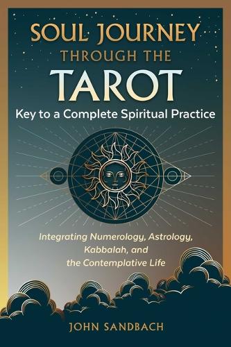 Бумажная книга «Soul Journey through the Tarot: Key to a Complete Spiritual Practice», автор Джон Сандбах - фото №1