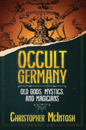 Бумажная книга «Occult Germany: Old Gods, Mystics, and Magicians», автор Кристофер Макинтош - фото №1