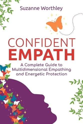 [object Object] «Confident Empath: A Complete Guide to Multidimensional Empathing and Energetic Protection», автор Сюзанна Уортли - фото №1