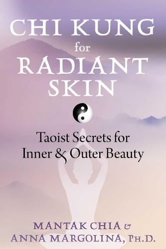Бумажная книга «Chi Kung for Radiant Skin: Taoist Secrets for Inner and Outer Beauty» - фото №1