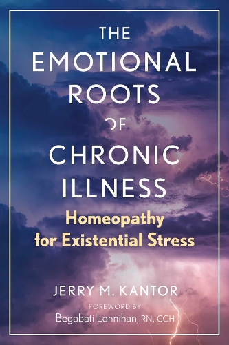 Бумажная книга «The Emotional Roots of Chronic Illness: Homeopathy for Existential Stress», автор Джерри М. Кантор - фото №1