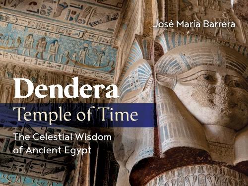 Бумажная книга «Dendera, Temple of Time: The Celestial Wisdom of Ancient Egypt» - фото №1