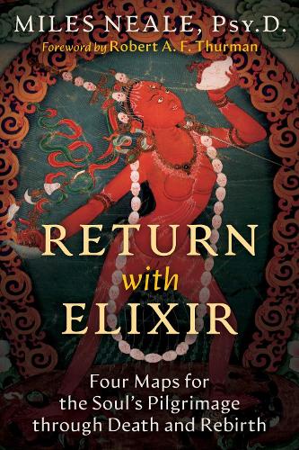 Бумажная книга «Return with Elixir: Four Maps for the Soul's Pilgrimage through Death and Rebirth», автор Майлз Нил - фото №1