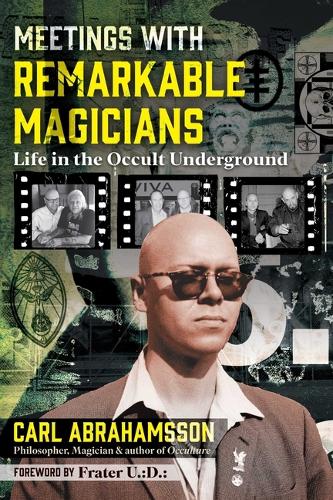 Бумажная книга «Meetings with Remarkable Magicians: Life in the Occult Underground», автор Карл Абрахамссон - фото №1