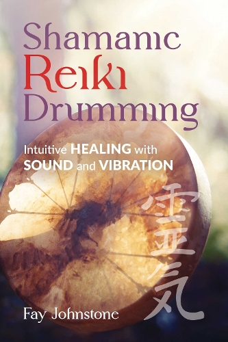 Бумажная книга «Shamanic Reiki Drumming: Intuitive Healing with Sound and Vibration», автор Фэй Джонстон - фото №1