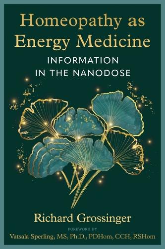 Бумажная книга «Homeopathy as Energy Medicine: Information in the Nanodose», автор Ричард Гроссингер - фото №1