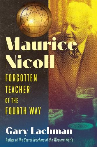 Бумажная книга «Maurice Nicoll: Forgotten Teacher of the Fourth Way», автор Гари Лахман - фото №1