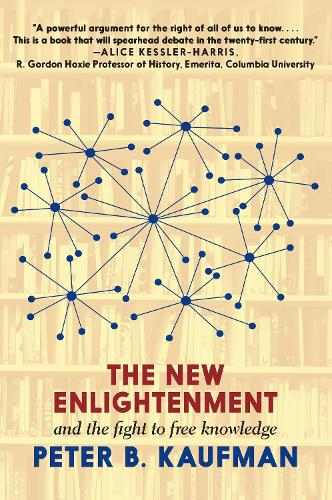 Бумажная книга «The New Enlightenment And The Fight To Free Knowledge», автор Питер Б. Кауфман - фото №1