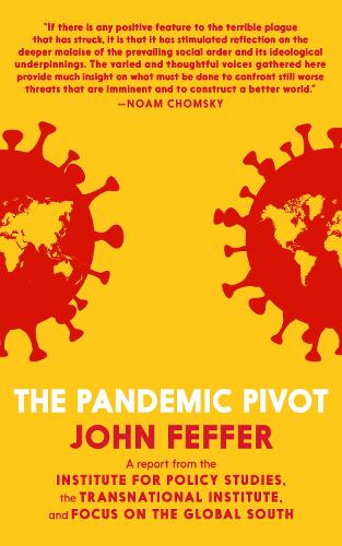 Paper book «The Pandemic Pivot: A Report from the Institute for Policy Studies, the Transnational Institute, and Focus on the Global South», author John Feffer - фото №1