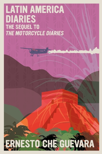 Бумажная книга «Latin America Diaries: The Sequel to The Motorcycle Diaries», автор Эрнесто Че Гевара - фото №1