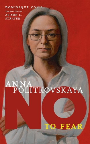 Паперова книга «No To Fear: Anna Politkovskaya», автор Домінік Коніль - фото №1