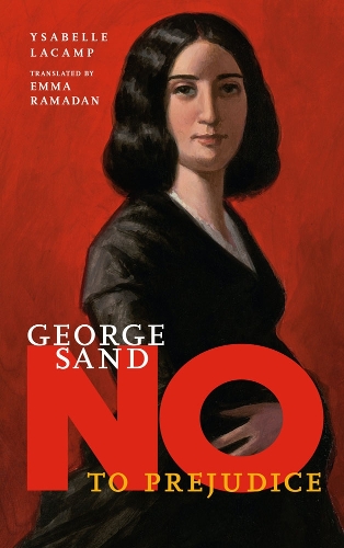 Бумажная книга «George Sand: No To Prejudice», автор Юсабель Лакамп - фото №1