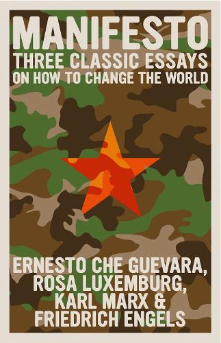 Бумажная книга «Manifesto: Three Classic Essays on How to Change the World», авторов Фредерик Энгельс, Карл Маркс, Роза Люксембург - фото №1